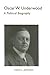 Oscar W. Underwood: A Political Biography (Library of Alabama Classics)