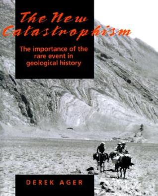 The New Catastrophism: The Importance of the Rare Event in Geological History (Paperback)