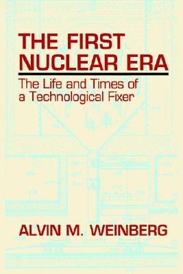 The First Nuclear Era: The Life and Times of Nuclear Fixer (Hardcover)