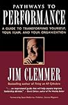 Pathways to Performance: A Guide to Transforming Yourself, Your Team, and Your Organization