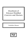 Handbook of Polymer-Modified Concrete and Mortars: Properties and Process Technology (Building Materials Science)