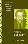 Derek Walcott (Cambridge Studies in African and Caribbean Literature, Series Number 10)