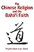 The Chinese Religion and the Baha'i Faith