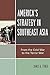 America's Strategy in Southeast Asia: From the Cold War to the Terror War