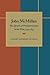 John McMillan: The Apostle of Presbyterianism in the West, 1752-1833
