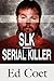 S. L. K. Serial Killer by Ed Coet