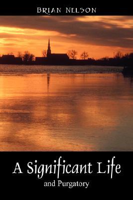 A Significant Life, and Purgatory (Paperback)