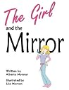 The Girl and the Mirror The Girl and the Mirror