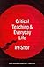 Critical Teaching and Every...