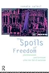 The Spoils of Freedom: Psychoanalysis and Feminism After the Fall of Socialism