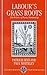 Labour's Grass Roots: The Politics of Party Membership