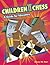 Children and Chess: A Guide...