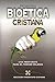 Bioética cristiana: Una pro...