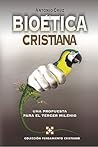 Bioética cristiana: Una propuesta para el tercer milenio (Colección pensamiento cristiano) (Spanish Edition) Bioética cristiana: Una propuesta para el tercer milenio (Colección pensamiento cristiano) (Spanish Edition)