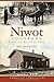 Niwot, Colorado: Birth of a Railroad Town (American Chronicles)