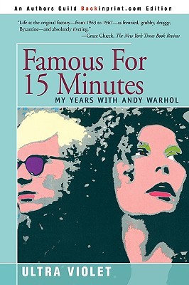 FAMOUS FOR 15 MINUTES: MY YEARS WITH ANDY WARHOL (Paperback)