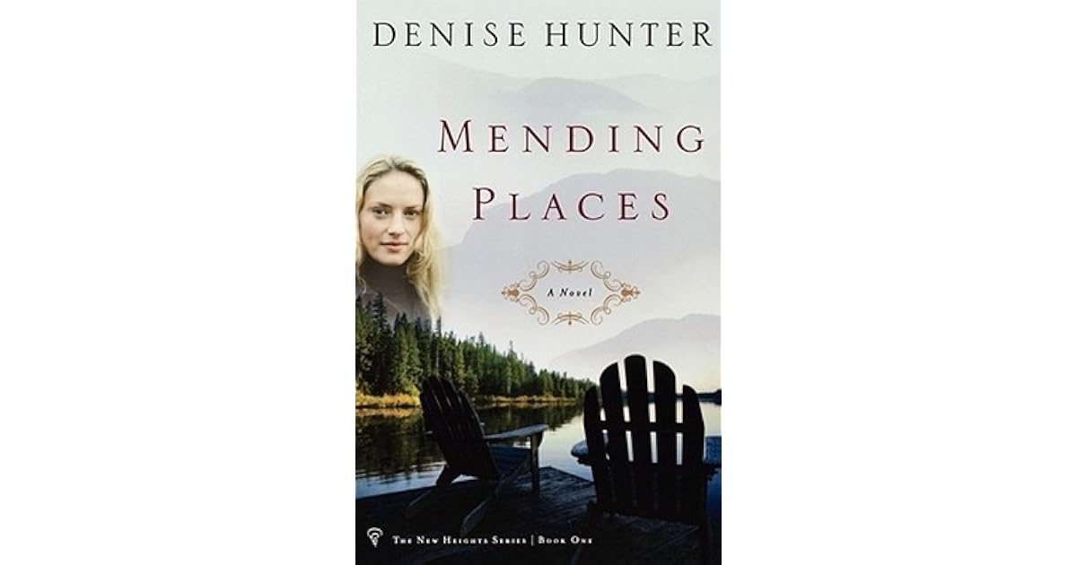Mending Places New Heights 1 By Denise Hunter