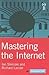 Mastering the Internet