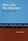 Blue Like the Heavens: New and Selected Poems (Pitt Poetry Series) Blue Like the Heavens: New and Selected Poems (Pitt Poetry Series)
