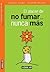El placer de no fumar... nunca más (Spanish Edition)