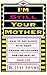 I'm Still Your Mother: How ...