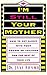I'm Still Your Mother by Jane  Adams