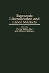 Economic Liberalization and Labor Markets (Contributions in Labor Studies)