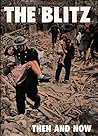 The Blitz: Then a...
