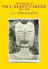 The Making of Paul Klee's Career, 1914-1920 The Making of Paul Klee's Career, 1914-1920