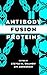 Antibody Fusion Proteins