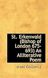 St. Erkenwald (Bishop of London 675-693) An Alliterative Poem by Israel Gollancz