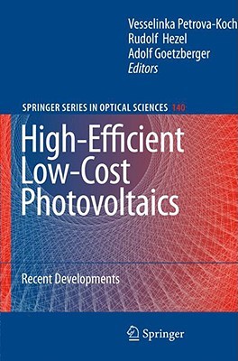 High-Efficient Low-Cost Photovoltaics: Recent Developments (Springer Series in Optical Sciences, 140)