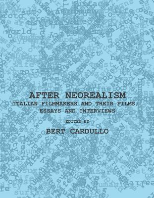 After Neorealism: Italian Filmmakers and Their Films; Essays and Interviews (Hardcover)