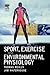 Sport Exercise and Environmental Physiology by Thomas Reilly