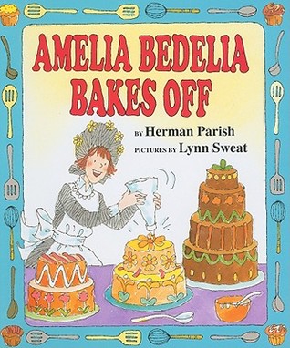 Amelia Bedelia Bakes Off (Hardcover)