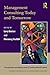 Management Consulting Today and Tomorrow: Perspectives and Advice from 27 Leading World Experts