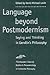 Language Beyond Postmodernism: Saying and Thinking in Gendlin Philosophy (Studies in Phenomenology and Existential Philosophy)
