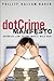 The DotCrime Manifesto: How To Stop Internet Crime