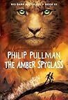 The Amber Spyglass (His Dark Materials, #3) The Amber Spyglass