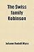 The Swiss Family Robinson by Johann David Wyss