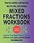 Practice Adding, Subtracting, Multiplying, and Dividing Mixed Fractions Workbook: Improve Your Math Fluency Series (Volume 14)