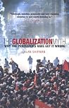The Globalization Myth: Why the Protestors Have Got it Wrong The Globalization Myth: Why the Protestors Have Got it Wrong