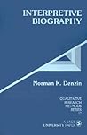 Interpretive Biography (Qualitative Research Methods) Interpretive Biography (Qualitative Research Methods)