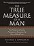 The True Measure of a Man: How Perceptions of Success, Achievement & Recognition Fail Men in Difficult Times
