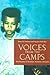 Voices from the Camps: Vietnamese Children Seeking Asylum (Donald R. Ellegood International Publications)