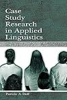 Case Study Research in Applied Linguistics (Second Language Acquisition Research Series) Case Study Research in Applied Linguistics (Second Language Acquisition Research Series)