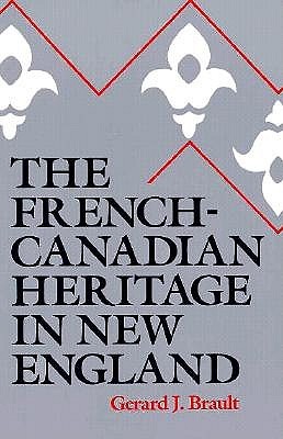 The French-Canadian Heritage in New England (Paperback)