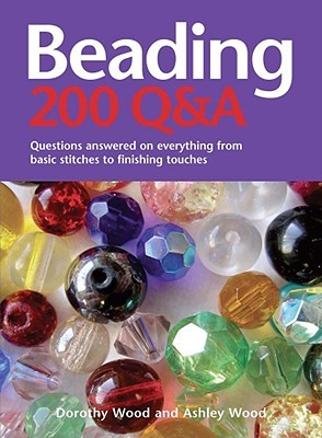 Beading 200 Q&A: Questions answered on Everything from Basic Stringing to Finishing Touches