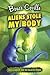 Aliens Stole My Body (Alien Adventures, #4)