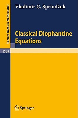 Classical Diophantine Equations (Lecture Notes in Mathematics, 1559)
